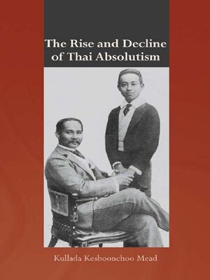 cover image of The Rise and Decline of Thai Absolutism